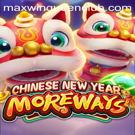 Exploring CHINESENEWYEARMOREWAYS: An Exciting Adventure at MaxwinQueen Casino
