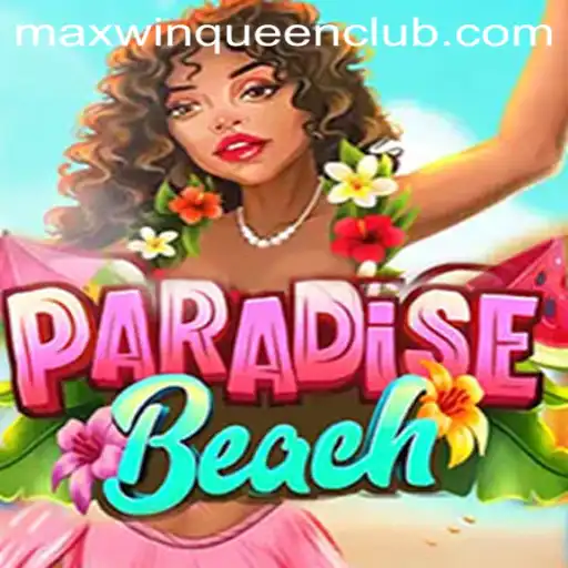 Exploring the Thrills of ParadiseBeach at MaxwinQueen Casino