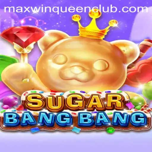 Discover the Thrills of SUGARBANGBANG at MaxwinQueen Casino