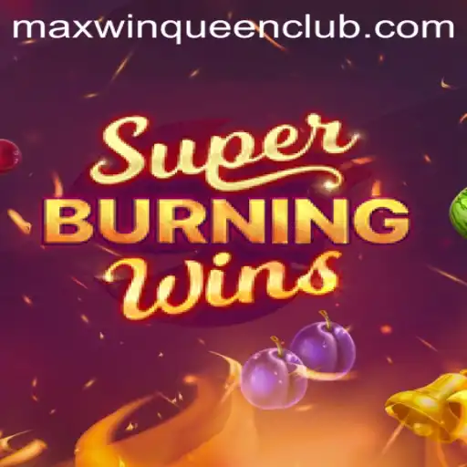 Exploring SuperBurningWins at MaxwinQueen Casino