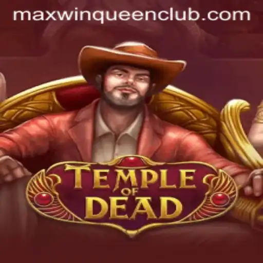 Explore the Thrilling World of Temple of Dead at MaxwinQueen Casino