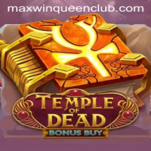 Exploring the Intricacies of TempleofDeadBonusBuy at MaxwinQueen Casino