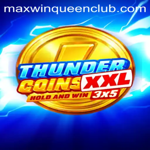 Exploring the Thrills of ThunderCoinsXxl at MaxwinQueen Casino